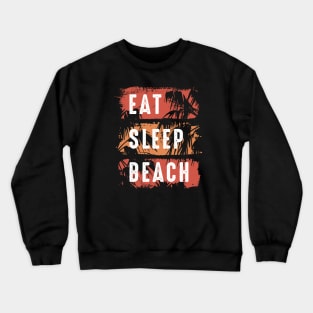 Eat Sleep Beach Crewneck Sweatshirt